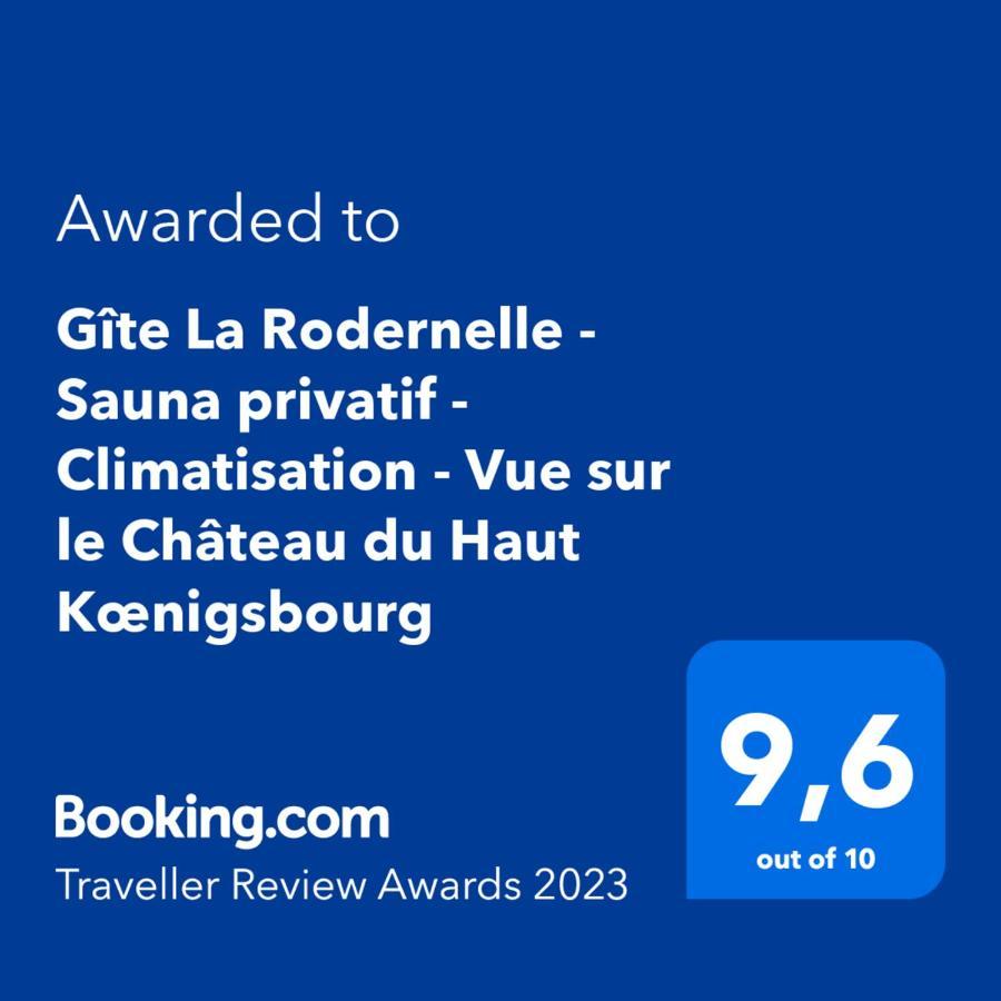 Gite La Rodernelle - Sauna Privatif - Climatisation - Vue Sur Le Chateau Du Haut Koenigsbourg Exterior foto